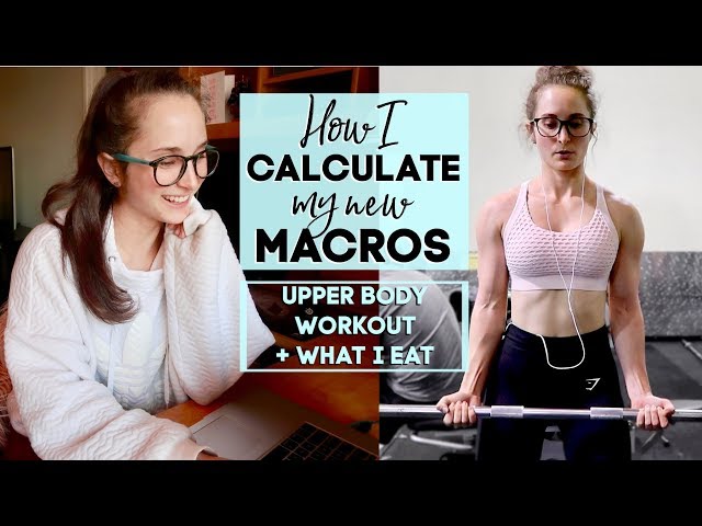 Calculating My MACROS for a REVERSE DIET | Full Upper Body Workout + What I Eat