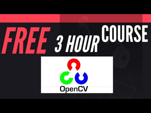 OpenCV 3 Hour Course