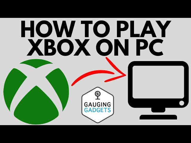How to Stream Xbox One Games to a Windows 10 PC - Xbox Tutorial