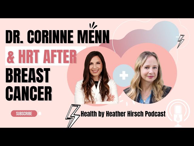 Hormone Therapy After Breast Cancer, With Dr. Corinne Menn