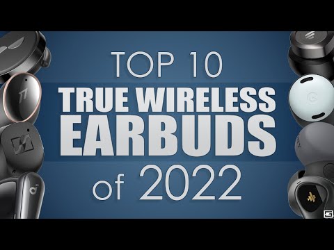My Top 10 True Wireless Earbuds of 2022!