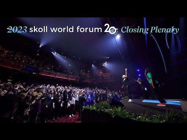 Closing Plenary | Skoll World Forum | #SkollWF 2023