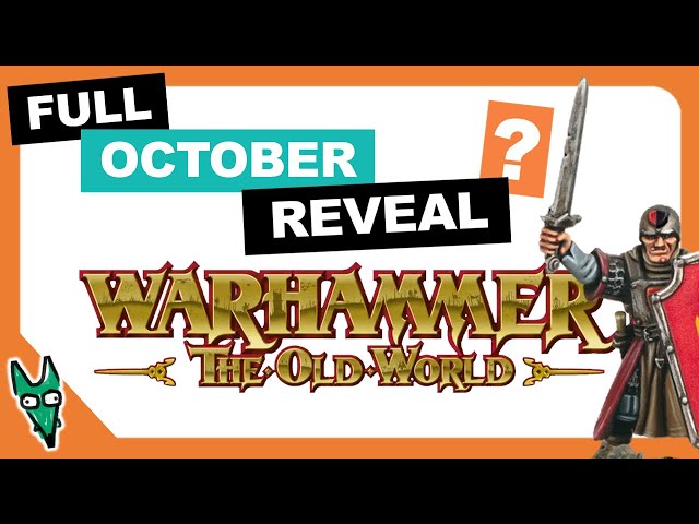 Is Warhammer The Old World FINALLY here? October Reveal?