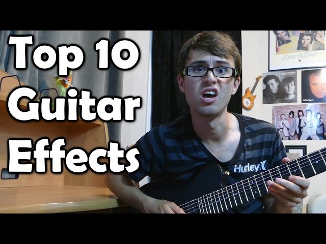 Top 10 Guitar Effects!