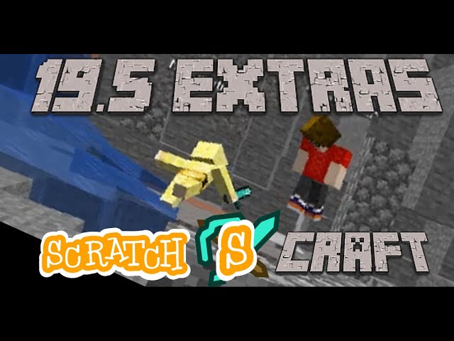 ScratchCraft 1: Episode 19.5 | Extras