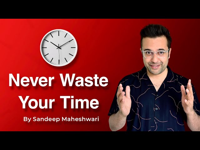 Never Waste Your Time | By Sandeep Maheshwari | Motivational Video | Hindi