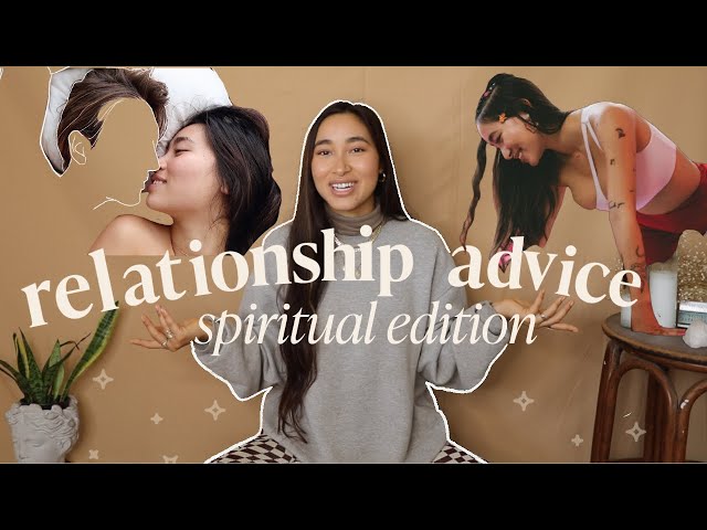 Spiritual Relationship Advice I Wish I knew | spicy & empowering