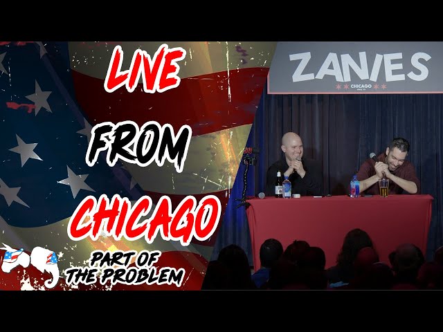 Live From Chicago | Part Of The Problem 1104