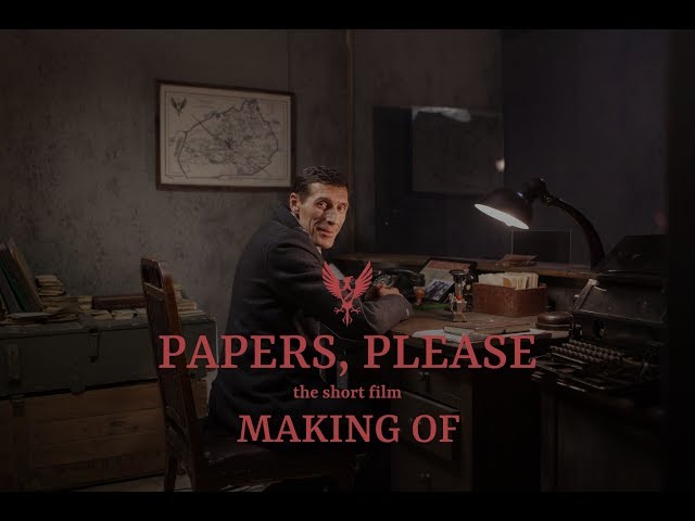 MAKING OF "PAPERS, PLEASE - The Short Film" (2018)