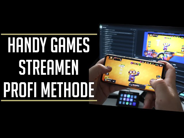 Handy Games streamen - Die Profi Methode!