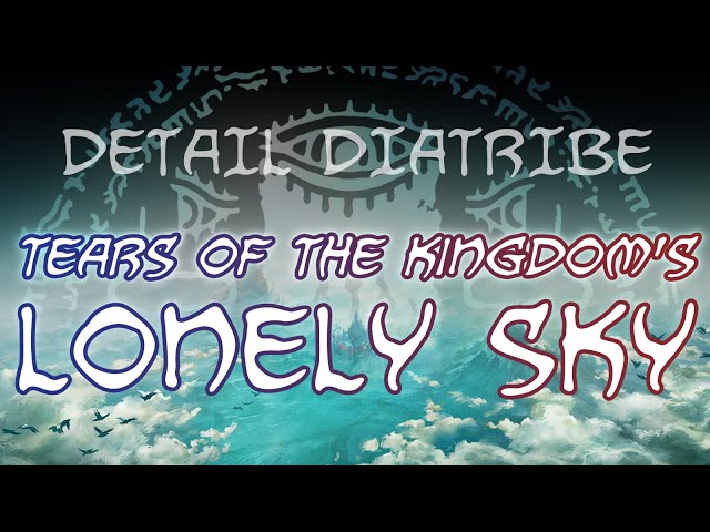 Detail Diatribe: Tears of the Kingdom's Lonely Sky