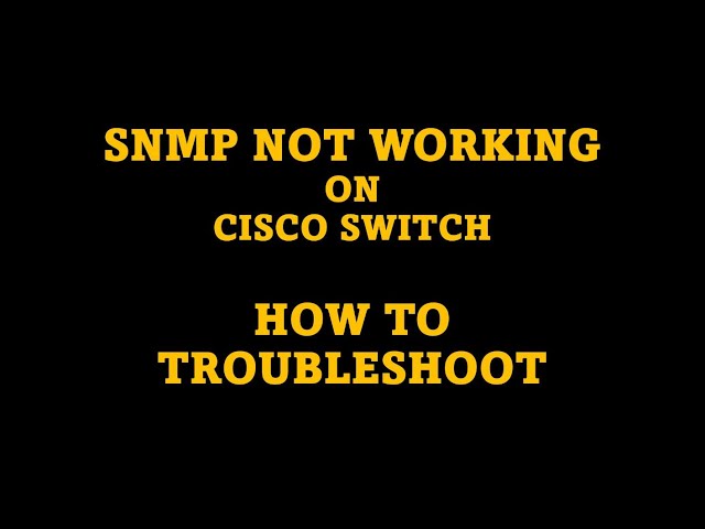 SNMP Troubleshooting on Cisco Switch
