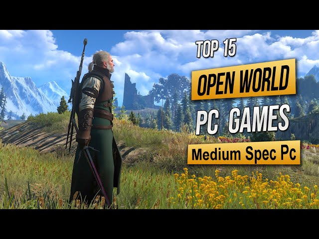 Top 15 Best OPEN WORLD Games For (4GB RAM / 6GB RAM / 2GB VRAM) 2024