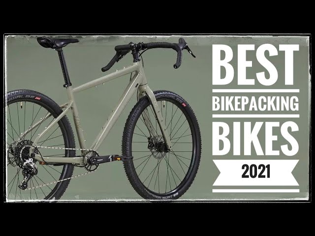 The 13 BEST Bikepacking Bikes For 2021!