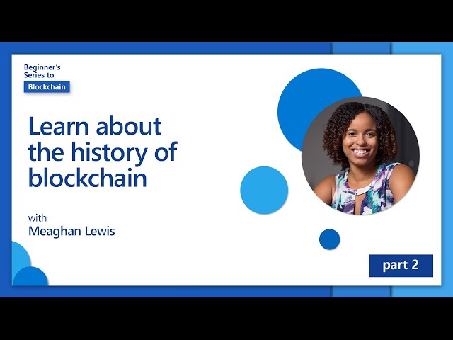Learn about the history of blockchain [2 of 20] | Blockchain for Beginners