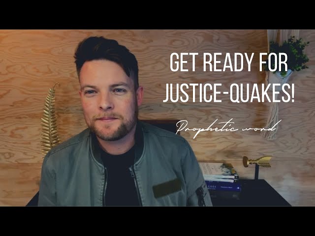 Get ready for JUSTICE-QUAKES! // Prophetic word from a dream..