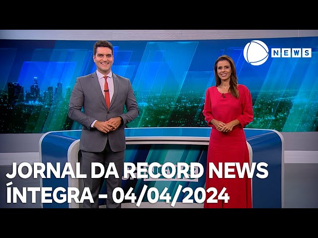 Jornal da Record News - 04/04/2024