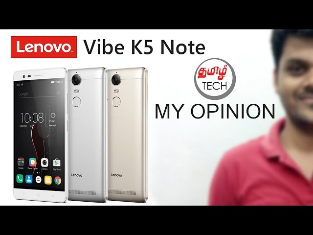 Lenovo Vibe K5 note - My Opinion - என் கருத்து | TAMIL TECH