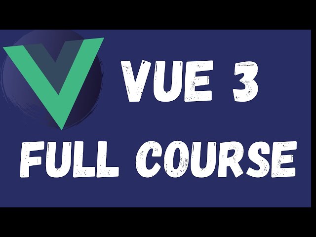 Vue 3 Tutorial - Full Course 10 Hours 10 apps