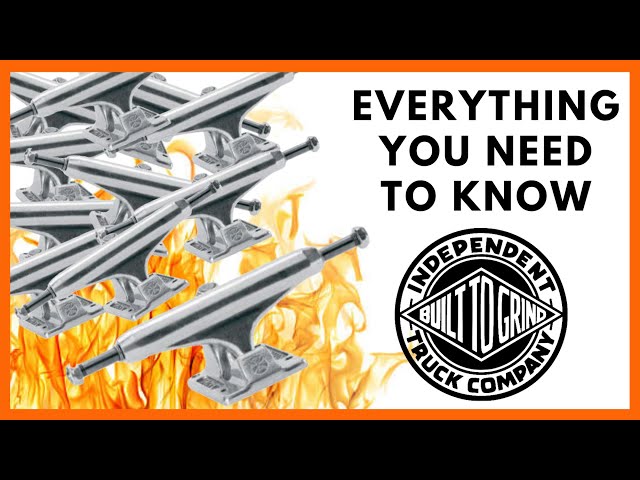 EVERYTHING YOU NEED TO KNOW ABOUT INDEPENDENT SKATEBOARD TRUCKS!