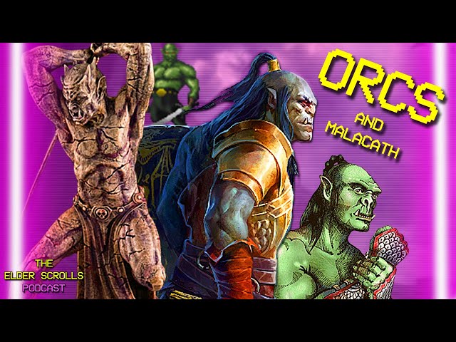 The Doomed Race of Orcs & Their Daedric Prince: Malacath | The Elder Scrolls Podcast #9