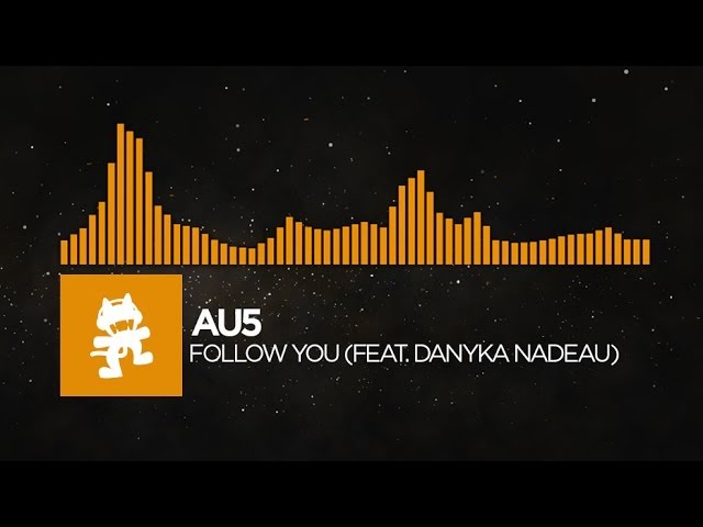 [House] - Au5 - Follow You (feat. Danyka Nadeau) [Monstercat Release]