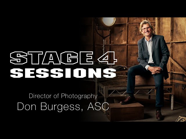 Don Burgess, ASC | Stage 4 Sessions