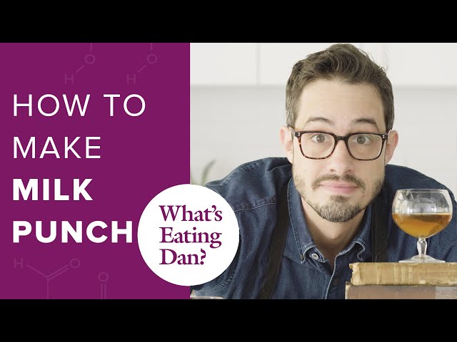 Milk Punch and How Milk Clarification Produces a Crystal Clear Cocktail | What's Eating Dan?