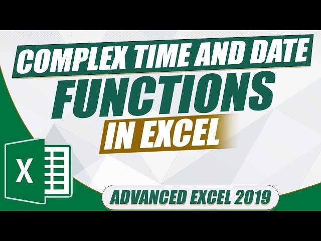 How to Use Complex Time and Date Functions in Excel 2019 (Microsoft Excel Tutorial)
