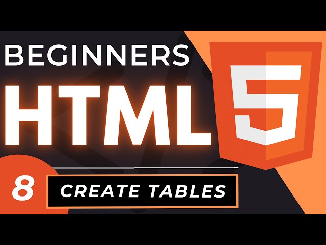 How to Create Tables in HTML | HTML5 Table Tutorial