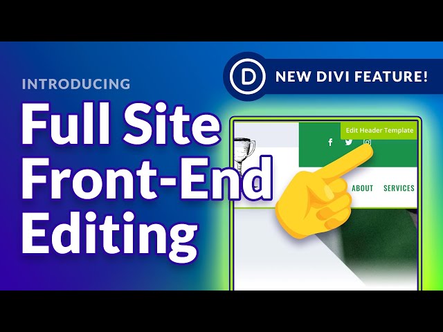 Introducing Full Site Front-End Editing For Divi!