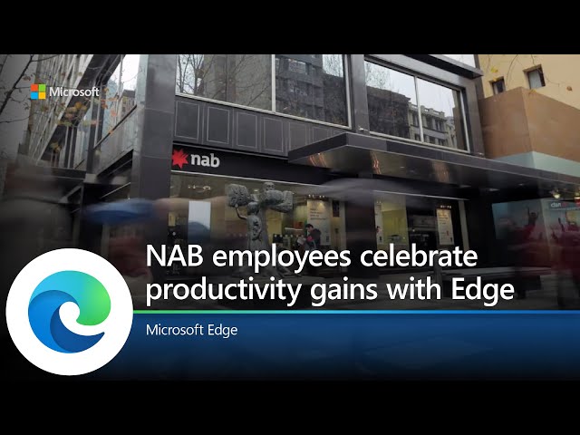 Microsoft Edge | NAB employees celebrate productivity gains with Microsoft Edge