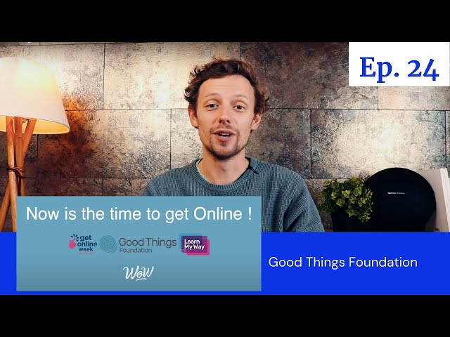 Ep. 24 Good things Foundation & Get Online Week 2020