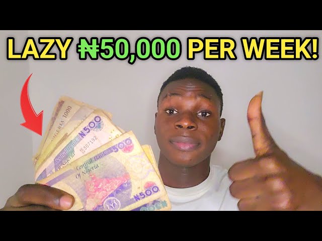 Get Paid 50,000 Naira Per Week Doing This! Lazy Way To Make Money in Nigeria (Make money online)
