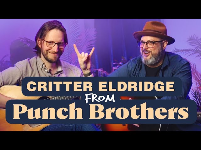 From First Chords to Grammy Awards: Punch Brothers' Chris "Critter" Eldridge