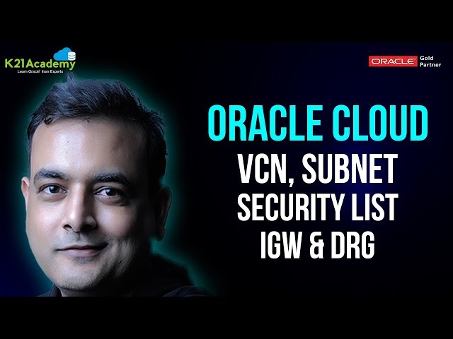 Networking in Oracle Cloud: VCN, Subnet, Security List, IGW & DRG
