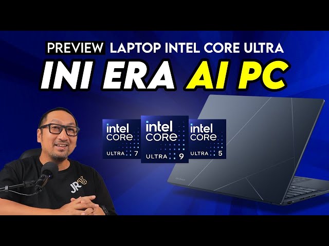 Apa Itu Intel Core Ultra? Preview Performa & Kemampuan AI Laptop Intel Core Ultra