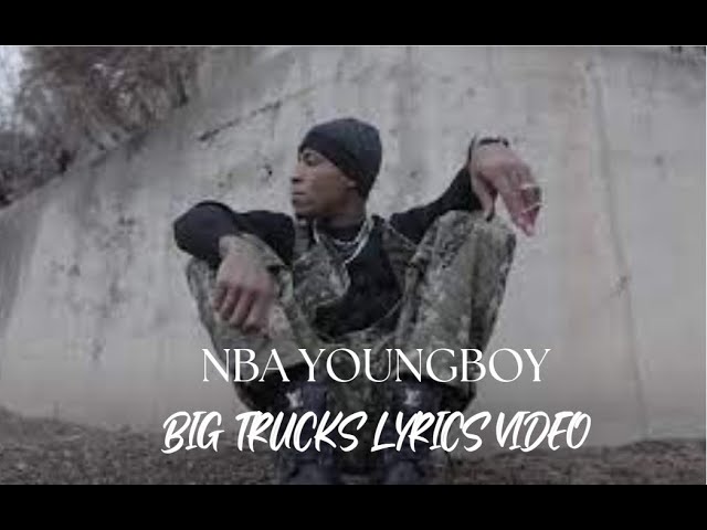 Nba Youngboy - Big Trucks (Official Lyric Video)