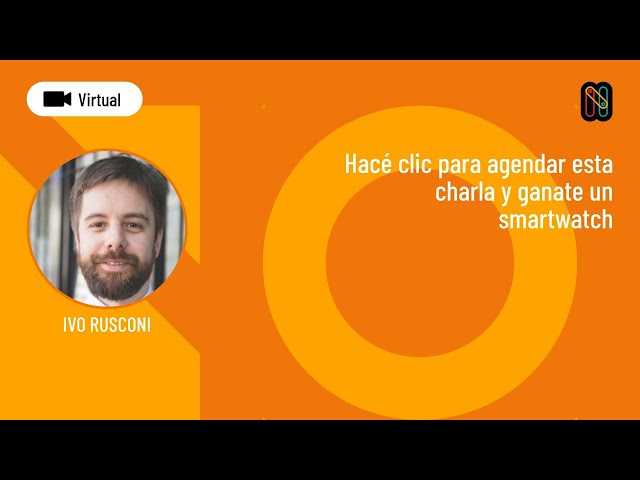 Hacé clic para agendar esta charla y ganate un smartwatch - Ivo Rusconi