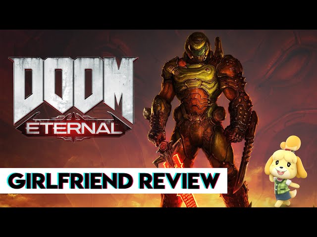 DOOM Eternal | Girlfriend Reviews