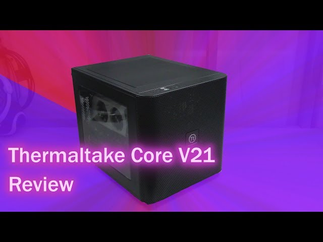 Thermaltake Core V21 - Review