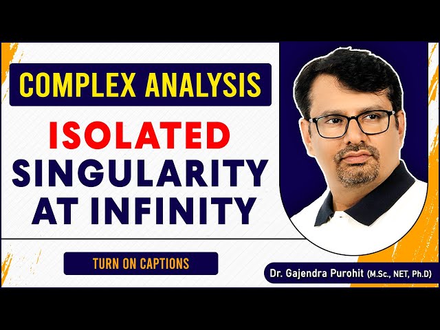 Singularity | Isolated Singularity at Infinity | Complex Analysis