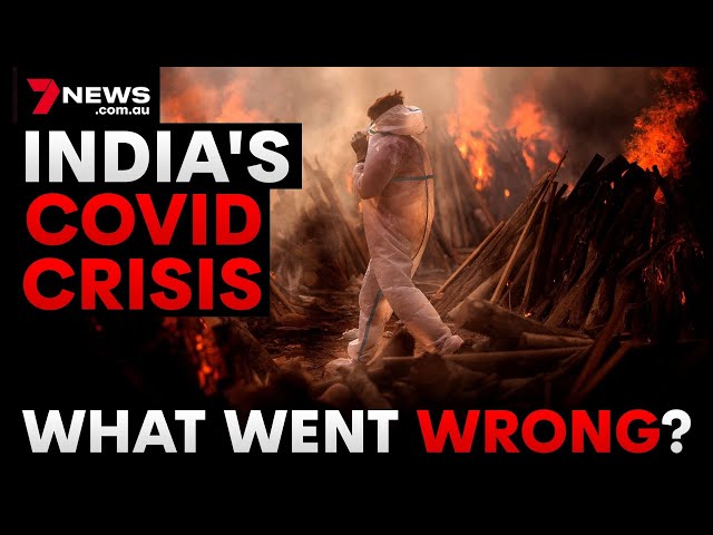 India’s COVID CRISIS | What went wrong? And what needs to happen next, explained | 7NEWS