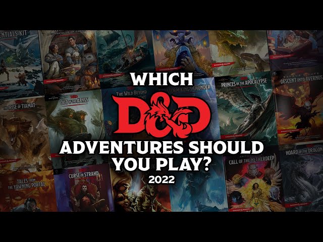 Which D&D adventures should you play? (2022)