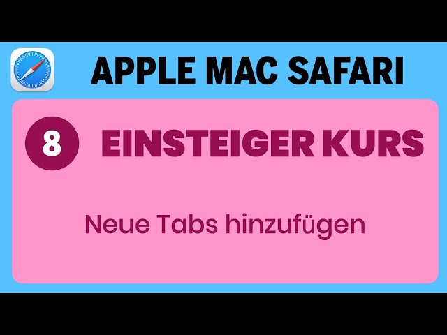 Apple Mac Einsteigerkurs Teil 8: Safari - Neue Tabs hinzufügen
