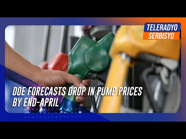 DOE forecasts drop in pump prices by end-April | TeleRadyo Serbisyo