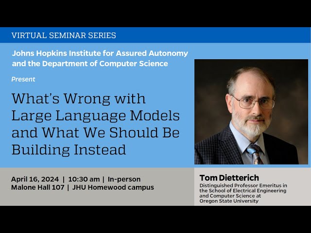 Thomas Dietterich, "What’s Wrong with Large Language Models, and What We Should Be Building Instead"