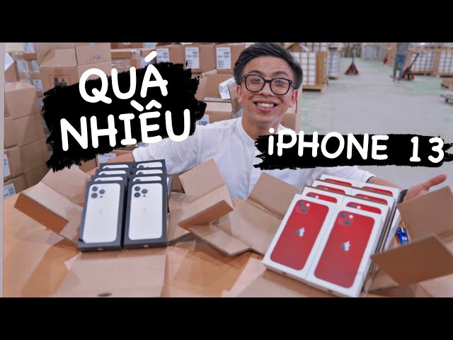 Trên tay 4000 chiếc iPhone 13 Pro Max CHÍNH HÃNG trong kho hàng siêu toa khổng lồ .