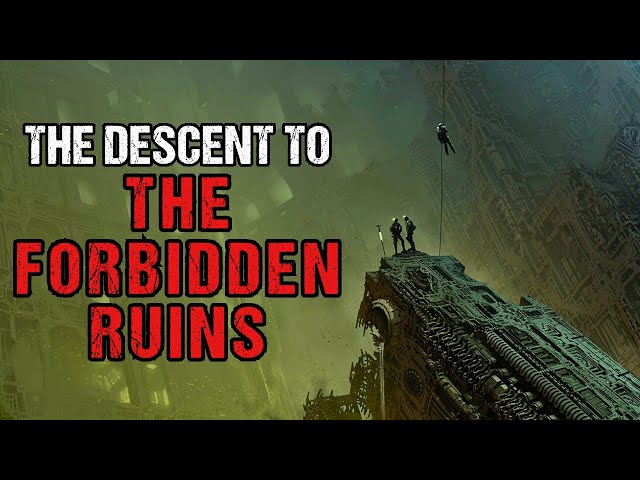 (Ad-Free For Members Only) "The Descent to The Forbidden Ruins"