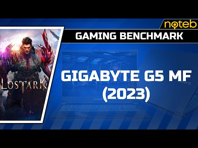 Gigabyte G5 MF (2023) - Lost Ark [ i5-12500H | RTX 4050 ]
